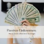 Das musst du beim Aufbau von passivem Einkommen wissen.