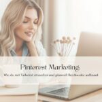 Pinterest-Marketing_Wie-du-mit-Tailwind-stressfrei-und-planvoll-Reichweite-aufbaust